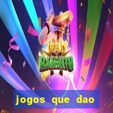 jogos que dao dinheiro sem deposito